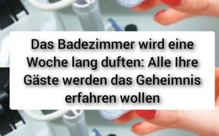 Das Badezimmer wird eine Woche lang duften: Alle Ihre Gäste werden das Geheimnis erfahren wollen