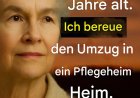 Warum ich den Umzug ins Pflegeheim bereue: 6 harte Wahrheiten, die Sie kennen sollten!