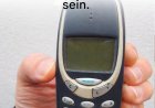 Erinnerst du dich noch an das Nokia? Falls du es noch hast, such sofort danach: