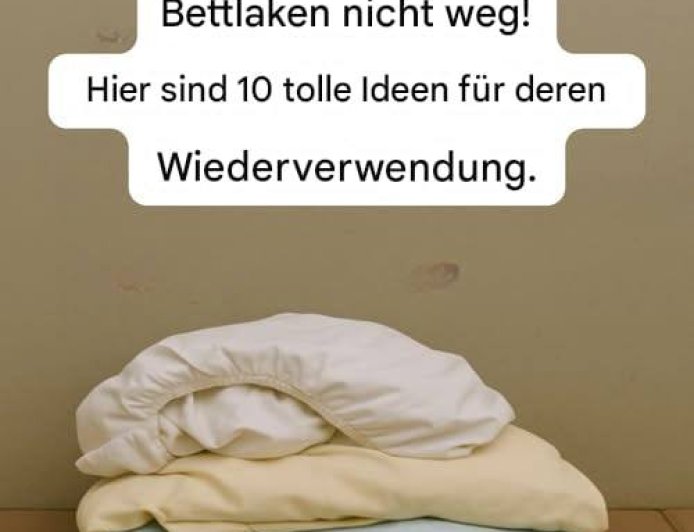 10 clevere Wege, alte Bettwäsche wiederzuverwenden und zu Hause Geld zu sparen